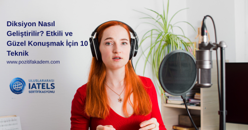 Diksiyon Nasıl Geliştirilir ? Etkili ve Güzel Konuşmak İçin 10 Teknik